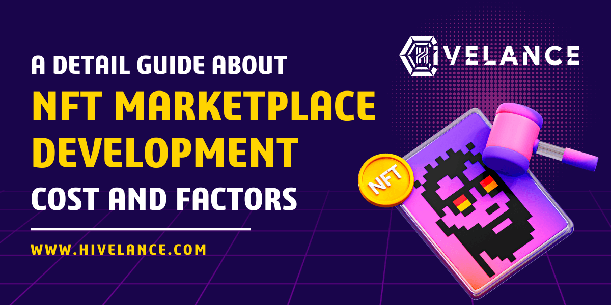 NFT Marketplace Development Cost in 2022: The Complete Guide