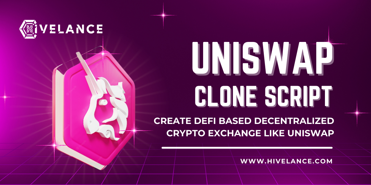 Uniswap Clone Script to Launch Your Own DeFi-based Decentralized Exchange Similar to Uniswap